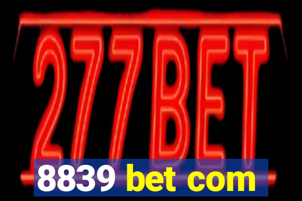 8839 bet com